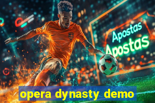 opera dynasty demo